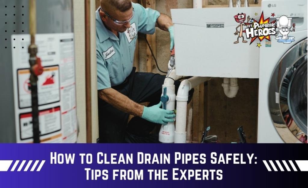 Learn How to Clean Drain Pipes with My Plumbing Heroes